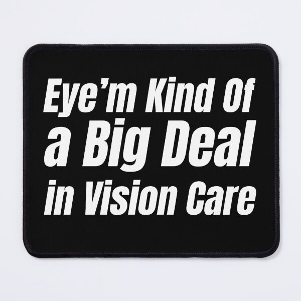 Item preview, Eye'm Kind Of a Big Deal In Vision Care Funny ophthalmology Lover Gift Idea | ophthalmologist Quote designed and sold by HosvPrint .s.