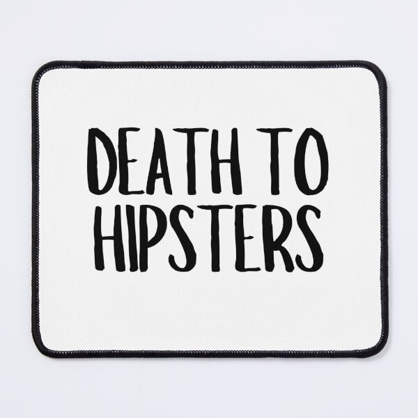Item preview, Death To Hipsters designed and sold by CharmStudio.
