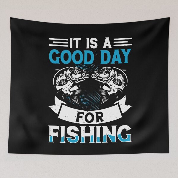 Item preview, IT IS A Good Day For Fishing  - Fishing Lovers  designed and sold by Smix Pixels.