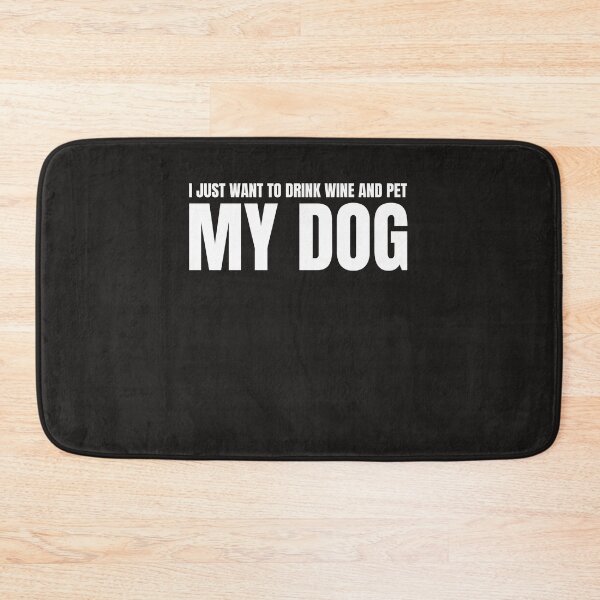 Item preview, Dog funny design, I just want to drink wine and pet my dog designed and sold by Jerziv-C.