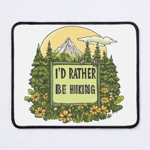 Item preview, I'd Rather Be Hiking designed and sold by Head In The Wilds.
