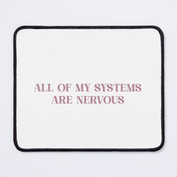 Item preview, All my systems are nervous  designed and sold by PollysProjects.