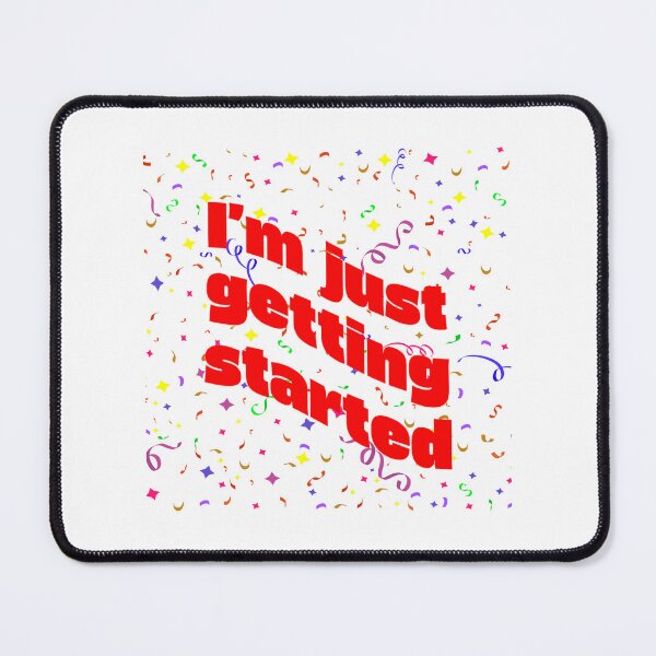 Item preview, Just getting started designed and sold by KJGHeadRowdy.