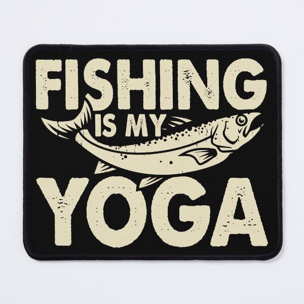 Item preview, Fishing Is My Yoga -  Fishing Lovers  designed and sold by Smix Pixels.