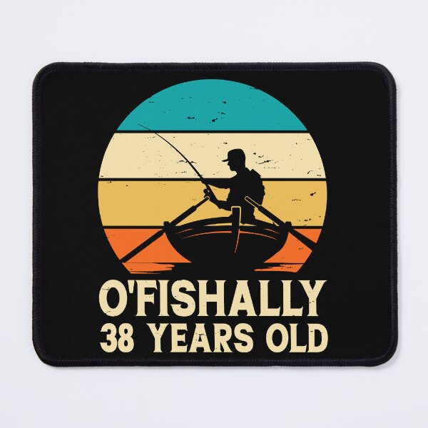 Item preview, O'Fishally 38 Years Old - Vintage Fishing Lovers designed and sold by Smix Pixels.
