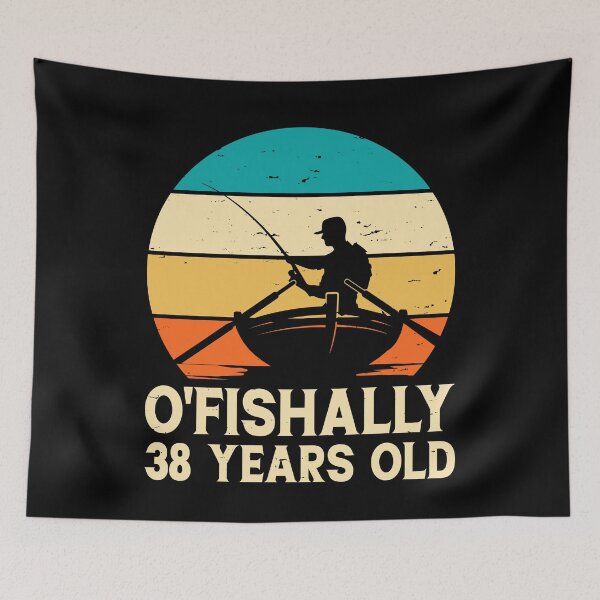 Item preview, O'Fishally 38 Years Old - Vintage Fishing Lovers  designed and sold by Smix Pixels.