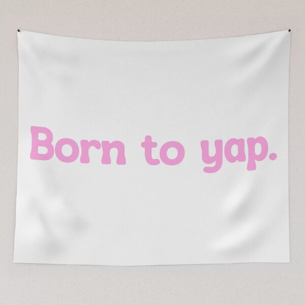 Item preview, Born To Yap. designed and sold by Bjammer.