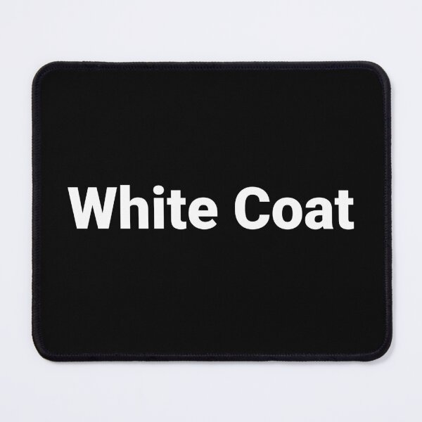Item preview, White Coat designed and sold by Text-based T-Shirts and Gifts.