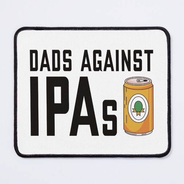 Item preview, Dads Against IPAs designed and sold by the-craft-shop.
