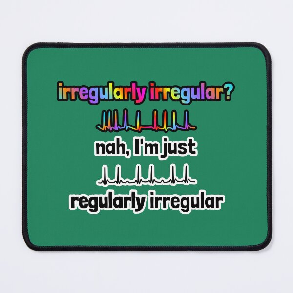Item preview, Irregularly Irregular? Nah, I'm Just Regularly Irregular - Color designed and sold by Artsy-Chemist.