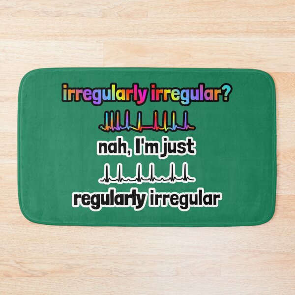 Item preview, Irregularly Irregular? Nah, I'm Just Regularly Irregular - Color designed and sold by Artsy-Chemist.
