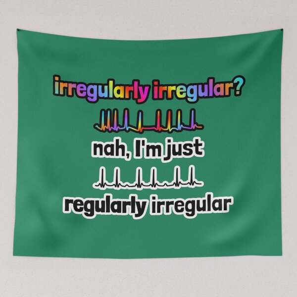 Item preview, Irregularly Irregular? Nah, I'm Just Regularly Irregular - Color designed and sold by Artsy-Chemist.