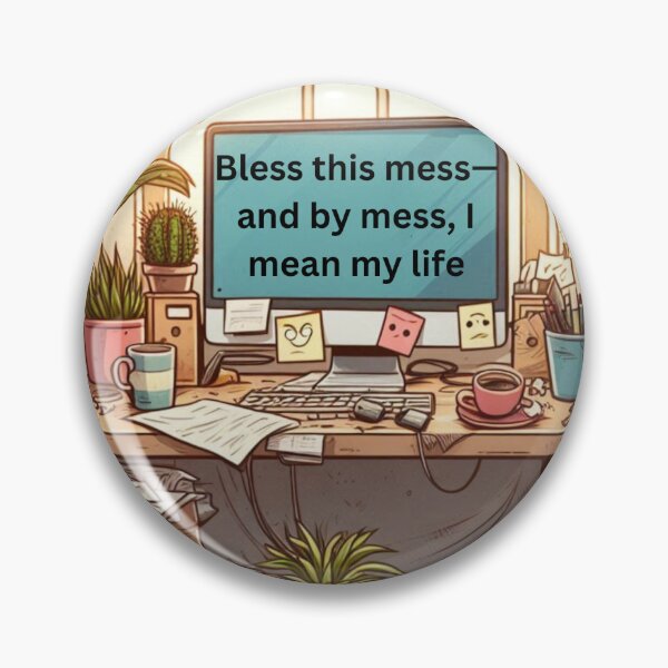 Item preview, Bless This Mess—And By Mess, I Mean My Life - Funny and Relatable Design designed and sold by Jesshelms83.