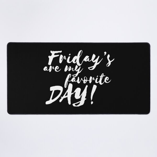 Item preview, Friday's Are My Favorite Day designed and sold by TurtleDojo.