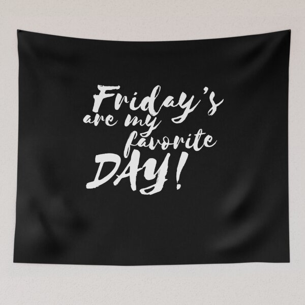 Item preview, Friday's Are My Favorite Day designed and sold by TurtleDojo.