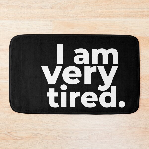 Item preview, I am very tired. designed and sold by arf13.