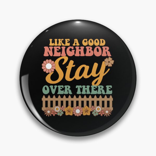 Item preview, like a good neighbor stay over there designed and sold by KaiLabsArt.