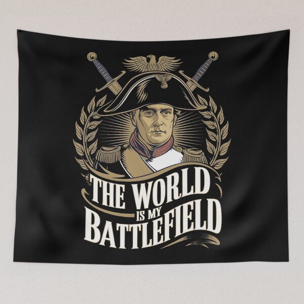 Item preview, Napoleon the World is my Battlefield designed and sold by Dilwish5.