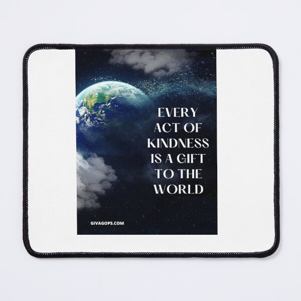 Item preview, "Every act of kindness is a gift to the world." designed and sold by CUTESTUFFnow.