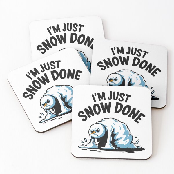 Item preview, I’m Just Snow Done designed and sold by IconsStyles.