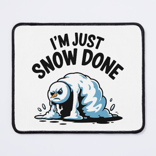 Item preview, I’m Just Snow Done designed and sold by IconsStyles.