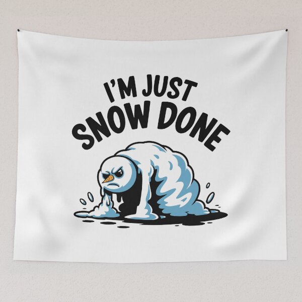 Item preview, I’m Just Snow Done designed and sold by IconsStyles.