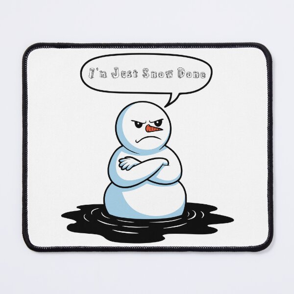 Item preview, I’m Just Snow Done designed and sold by IconsStyles.