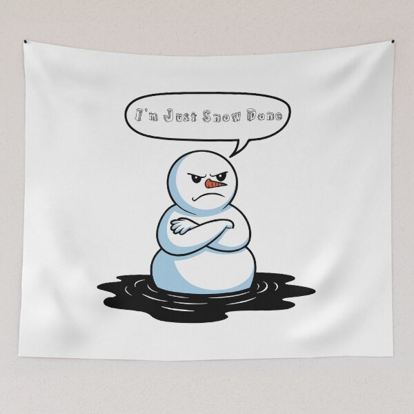 Item preview, I’m Just Snow Done designed and sold by IconsStyles.
