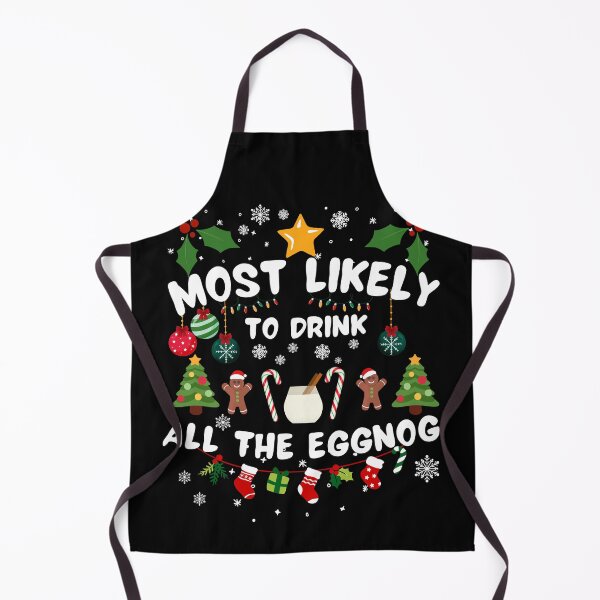 Item preview, Most Likely To Drink All the Eggnog designed and sold by The Art of Kkatarynka.