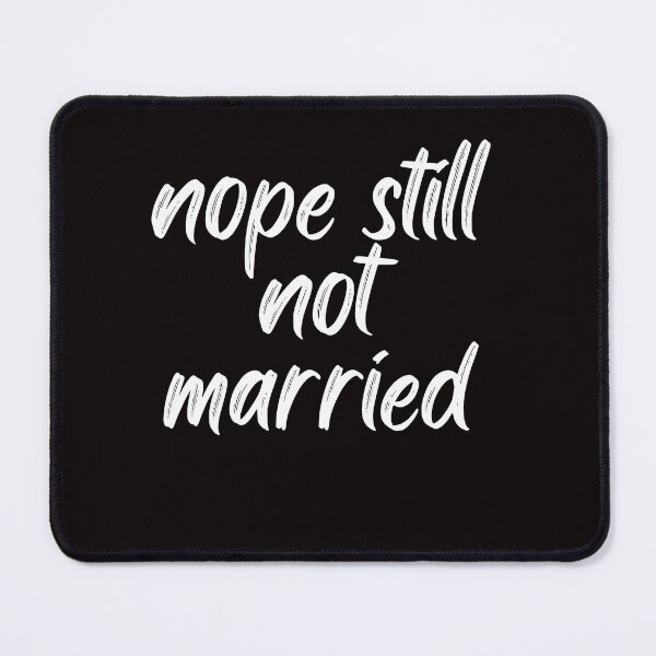 Item preview, nope still not married designed and sold by rawaart1.