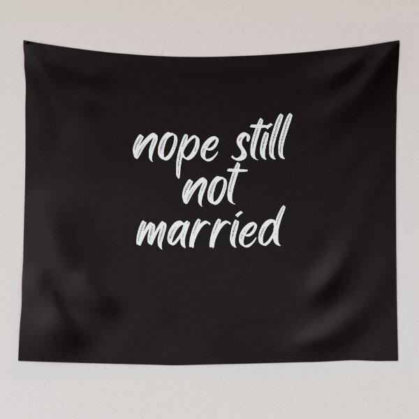 Item preview, nope still not married designed and sold by rawaart1.