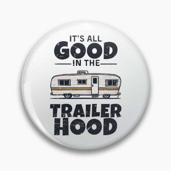 Item preview, It's All Good In The Trailer Hood designed and sold by HowToCanadian.