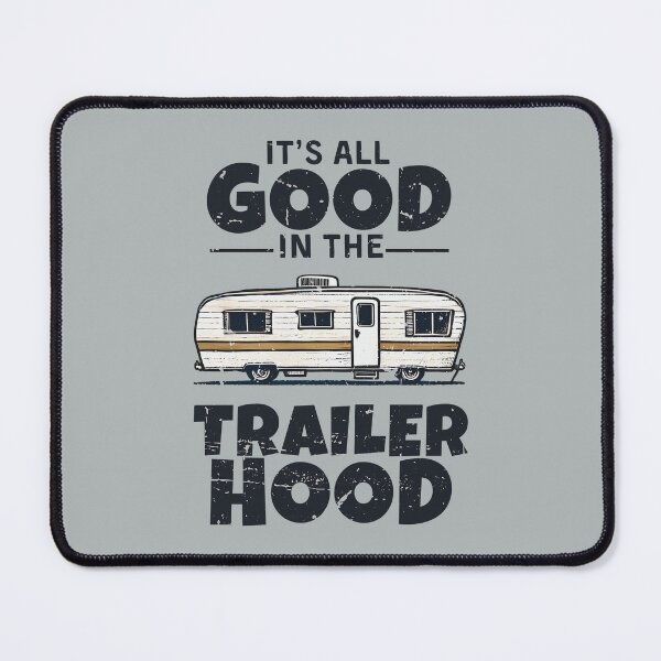 Item preview, It's All Good In The Trailer Hood designed and sold by HowToCanadian.