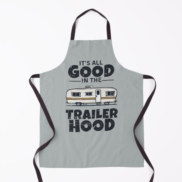 Item preview, It's All Good In The Trailer Hood designed and sold by HowToCanadian.