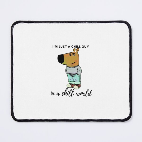 Item preview, "I'm just a chill guy; in a chill world" -  designed and sold by ka-19.