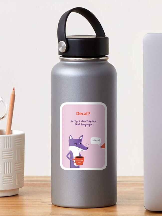 Thumbnail 1 of 3, Sticker, Decaf? Sorry, I don’t speak that language. with Purple Fox designed and sold by ItsPurpleFox.