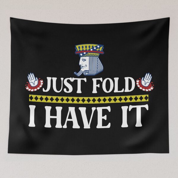 Item preview, Just Fold I Have It Funny Poker Design designed and sold by Colorfulman.