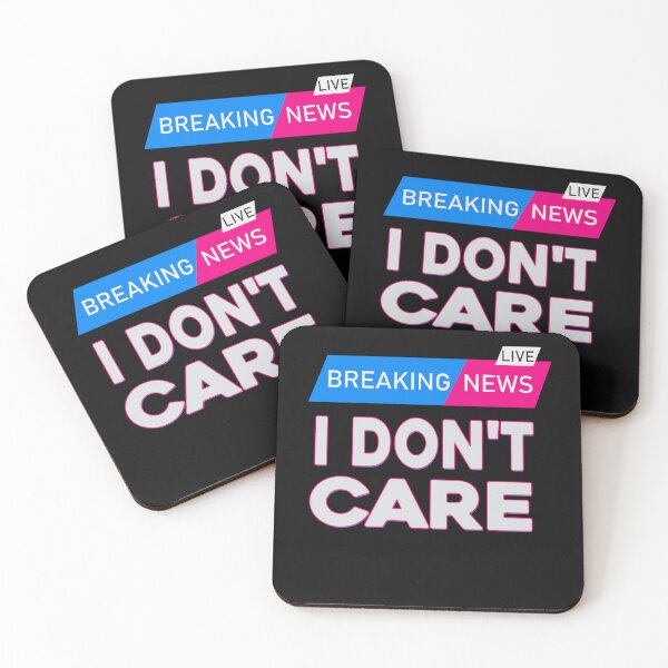 Item preview, Breaking News I Don't Care Funny Sarcastic Quotes Men Women designed and sold by ZANNIX.