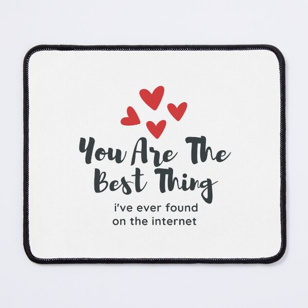 Item preview, You Are The Best Thing I've Ever Found On The Internet designed and sold by musthavewords.