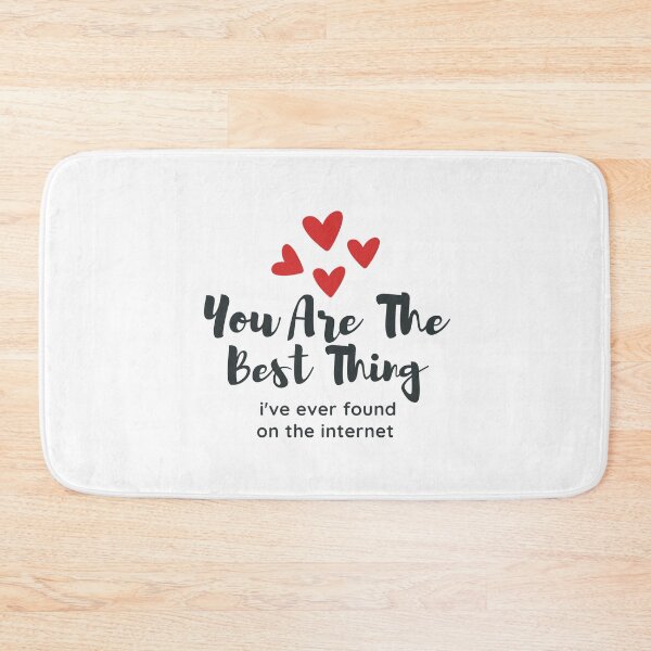 Item preview, You Are The Best Thing I've Ever Found On The Internet designed and sold by musthavewords.