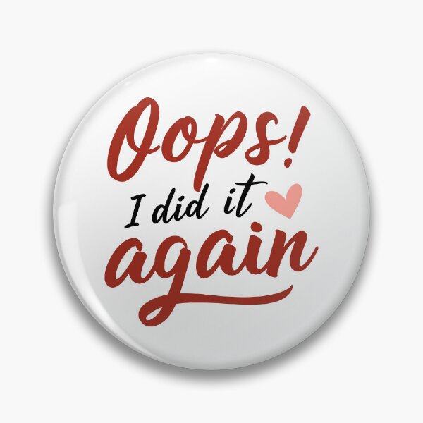 Item preview, Oops! I did it again designed and sold by XPIXELSTORE.