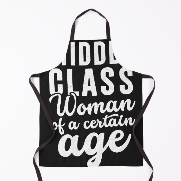 Item preview, Middle Class Woman Of A Certain Age designed and sold by LazyLoungeCo.