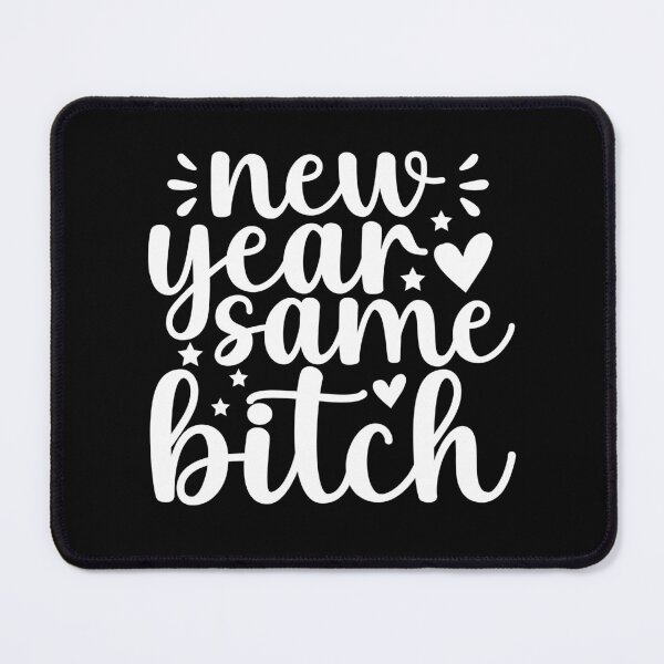 Item preview, New Year same bitch designed and sold by pnkpopcorn.