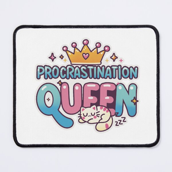 Item preview, Procrastination Queen designed and sold by PieChocolate.