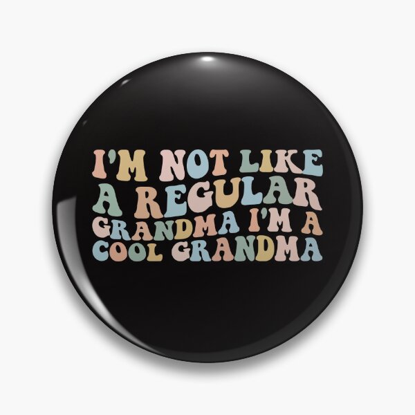 Item preview, I'm Not Like A Regular Grandma I'm A Cool Grandma designed and sold by DesignDenDo ⭐⭐⭐⭐⭐.