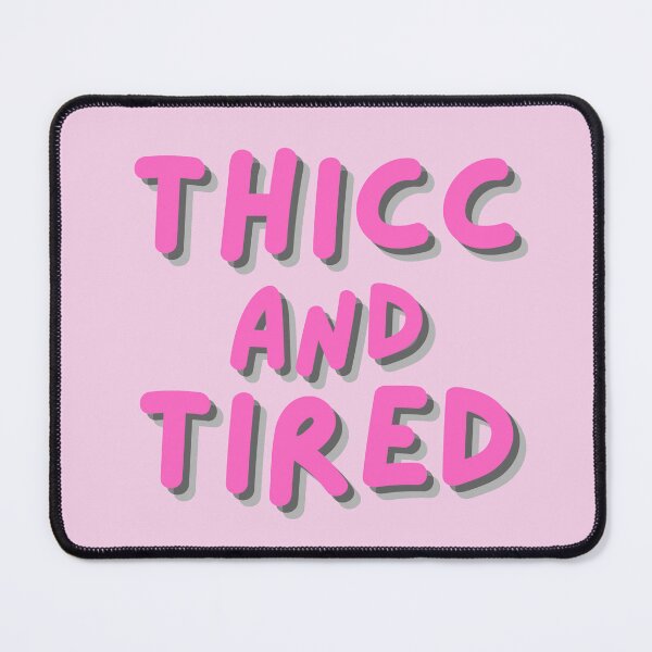 Item preview, Thicc and Tired Pink designed and sold by PinkDonutPrints.