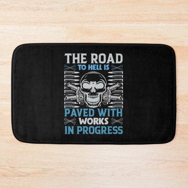 Item preview, The Road To Hell Is Paved With Works In Progress designed and sold by Retr0Tshirts.