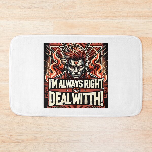 Item preview, I'm Always Right - Deal With It! designed and sold by Alta-store.