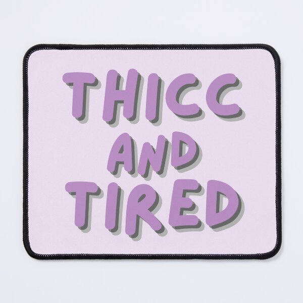 Item preview, Thicc and Tired Purple designed and sold by PinkDonutPrints.