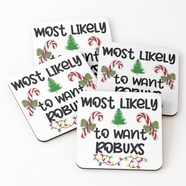 Item preview, Most Likely to Want Robuxs designed and sold by Rizzyrealz.